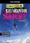 Could Be Big Mountain Skier? (you - Paperback, By Hoena Blake Very Good. Fixed Price $6.14.